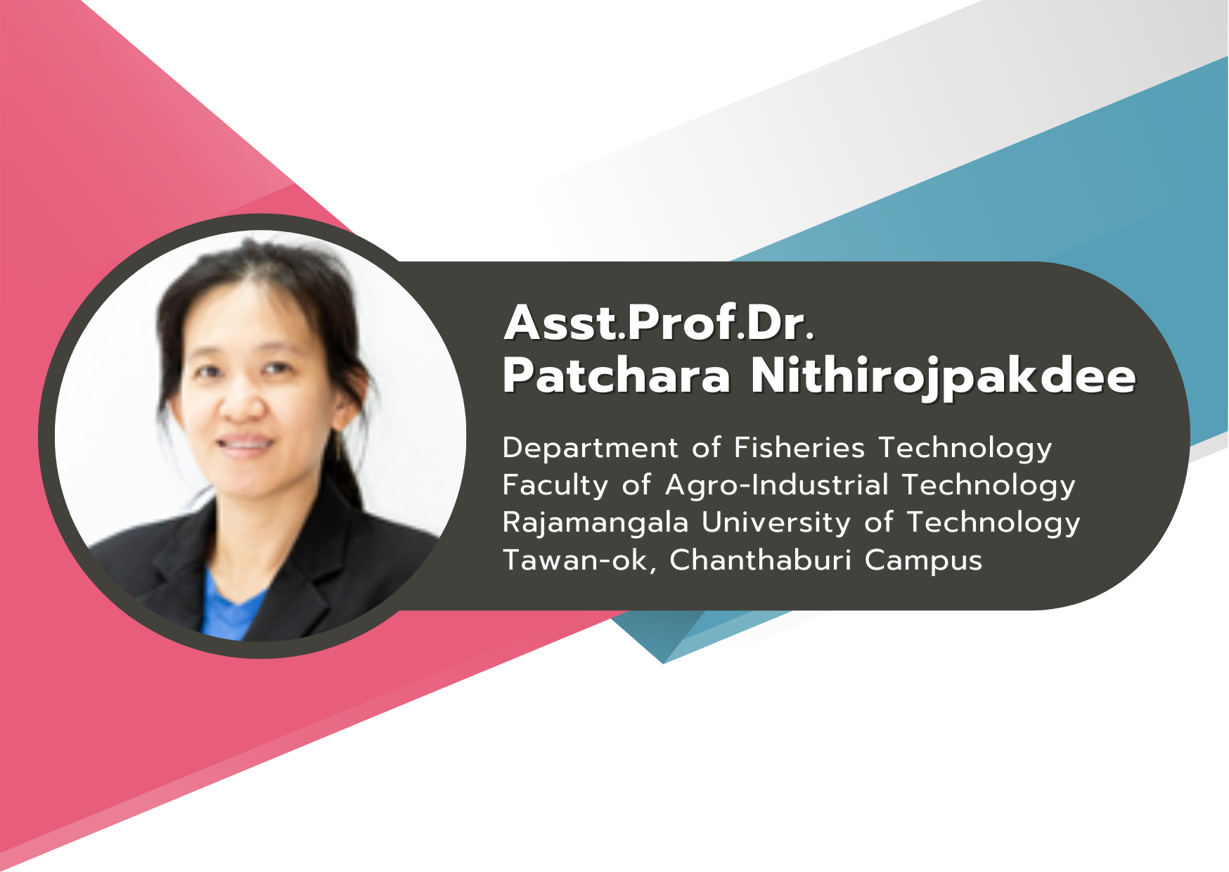Asst.Prof.Dr. Patchara Nithirojpakdee