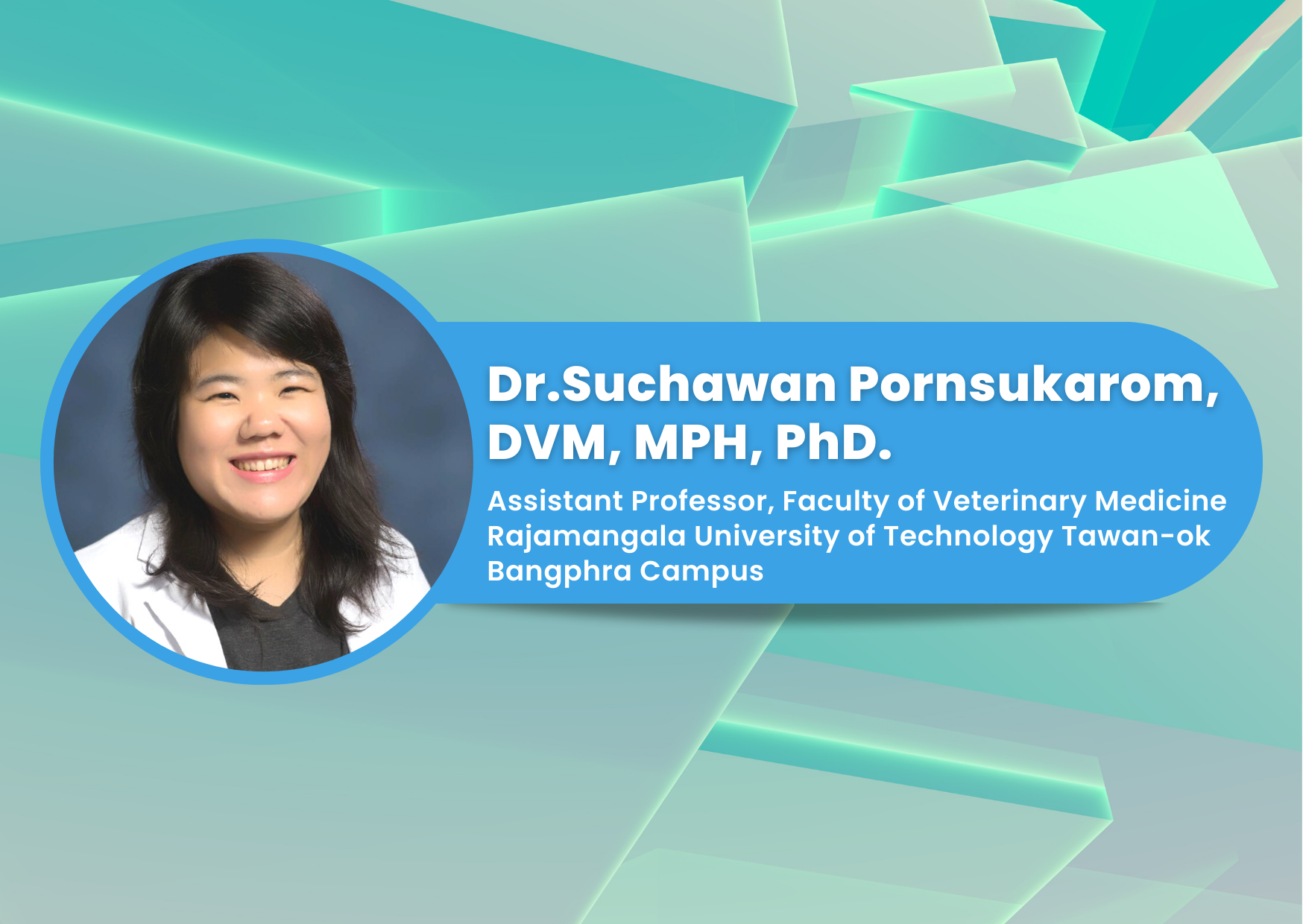 Dr.Suchawan Pornsukarom, DVM, MPH, PhD.